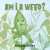 Am I A Weed?