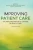 Improving Patient Care: The Implementation Of Change In Health Care