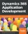 Dynamics 365 Application Development: Master Professional-Level Crm Application Development For Microsoft Dynamics 365