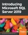 Introducing Microsoft Sql Server 2019: Reliability, Scalability, And Security Both On Premises And In The Cloud