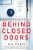 Behind Closed Doors: A Novel