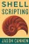 Shell Scripting: How to Automate Command Line Tasks Using Bash Scripting and Shell Programming