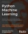 Python Machine Learning: Machine Learning and Deep Learning with Python, scikit-learn, and TensorFlow 2, 3rd Edition