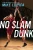 No Slam Dunk