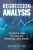 Regression Analysis: An Intuitive Guide For Using And Interpreting Linear Models
