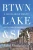 Between Lake And Sea