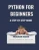 Python for Beginners: A Step-by-Step Guide