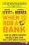 When To Rob A Bank: ...And 131 More Warped Suggestions And Well-Intended Rants