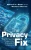 The Privacy Fix: How To Preserve Privacy In The Onslaught Of Surveillance