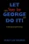 Let Stacy Lee George Do It!: A Political & Spiritual Awakening!