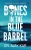 Bones In The Blue Barrel: Inspired By True Events