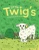 Little Twig'S Big Adventures
