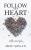 Follow Your Heart: Live, Eat, Be