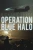 Operation Blue Halo