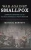 War Against Smallpox: Edward Jenner and the Global Spread of Vaccination
