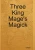 Three King Mage's Magick