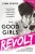 The Good Girls Revolt: How the Women of Newsweek Sued their Bosses and Changed the Workplace