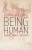 Being Human: Bodies, Minds, Persons