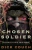 Chosen Soldier: The Making of a Special Forces Warrior