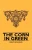 The Corn in Green