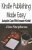 Kindle Publishing Made Easy