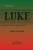 The Testimony of Luke: 1907 Biblical study notes on the Gospel of Luke