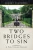 Two Bridges to Sin: A Paul Steiger Mystery