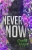 Never Now