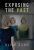 Exposing the Past - 9781593309794
