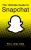 The Ultimate Guide to Snapchat - 9781684428281