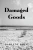 Damaged Goods - 9781647024048