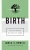 Birth (Pastoring for Life: Theological Wisdom for Ministering Well)