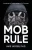Mob Rule