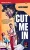 Cut Me In