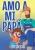 Amo a Mi Papá