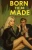 Born to Be Made