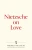 Nietzsche on Love