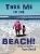 Take Me to the Beach