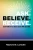 Ask. Believe. Receive.