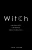 Witch: Unleashed. Untamed. Unapologetic.