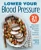Lower Your Blood Pressure: A 21-Day DASH Diet Meal Plan to Decrease Blood Pressure Naturally