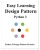 Easy Learning Design Patterns Python 3: Reusable Object-Oriented Software