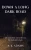 Down a Long Dark Road