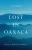 Lost in Oaxaca: A Novel