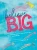 Believe Big