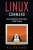 Linux Command: Advanced Methods and Strategies to Shell Scripting