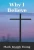 Why I Believe (Hardback)