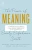 The Power of Meaning: Finding Fulfillment in a World Obsessed with Happiness