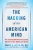 The Hacking of the American Mind: The Science Behind the Corporate Takeover of Our Bodies and Brains
