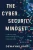 Cybersecurity Mindset : A Virtual And Transformational Thinking Mode - 9781646635863